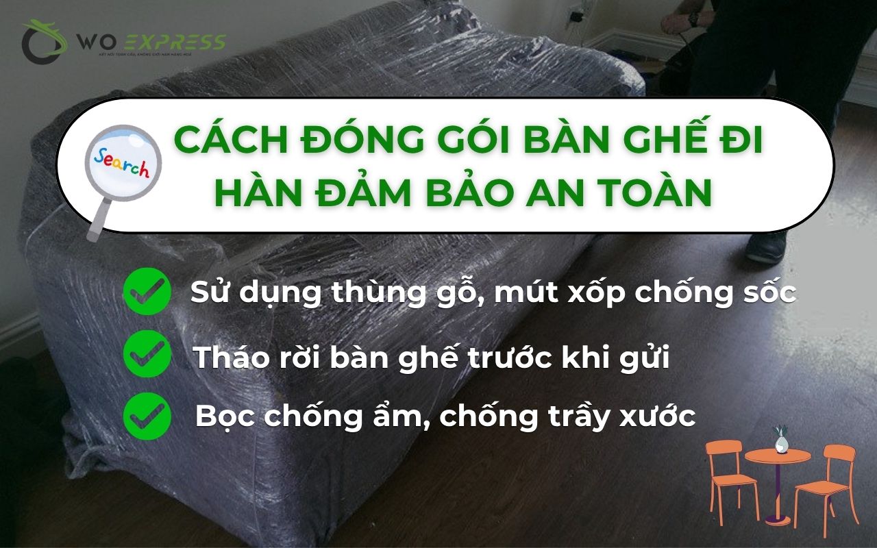 Cách đóng gói bàn ghế đi Hàn đảm bảo an toàn