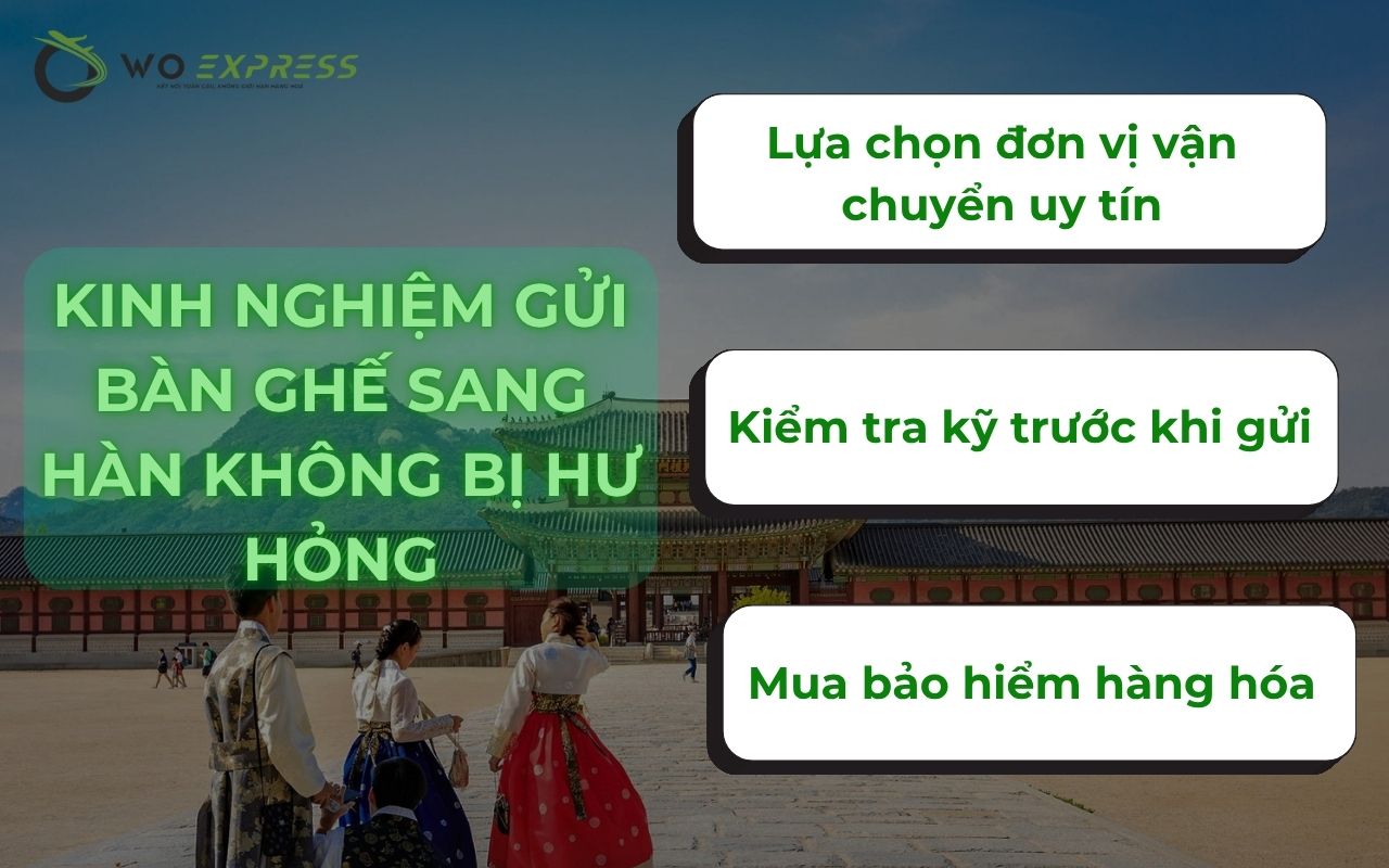 Kinh nghiệm gửi bàn ghế sang Hàn không bị hư hỏng