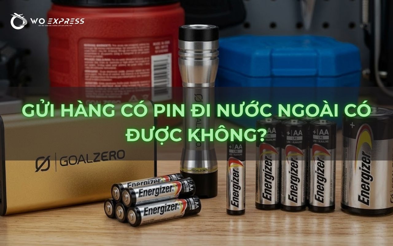 Gửi hàng có pin đi nước ngoài được không? 2 Gửi hàng có pin đi nước ngoài có được không?