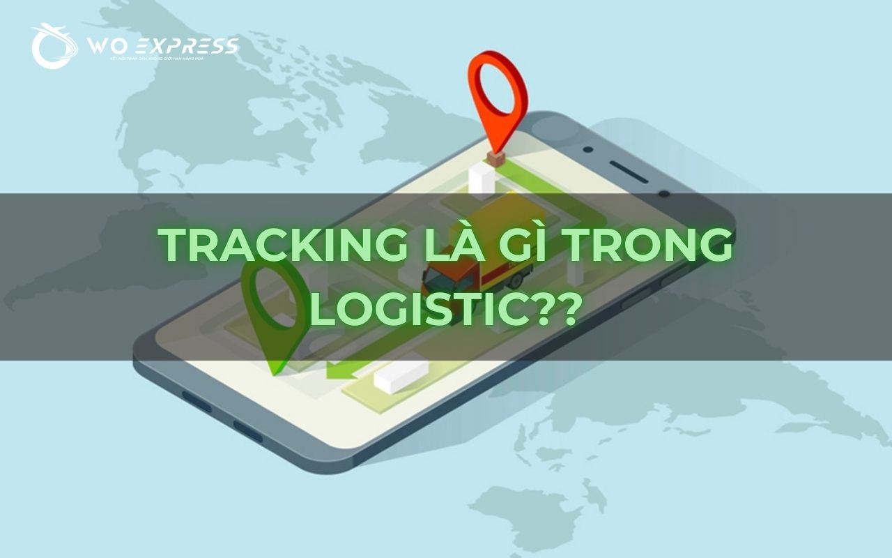 Tracking là gì trong logistic? Cách tra cứu đơn hàng đơn giản, chính xác 2 Tracking là gì trong logistic?