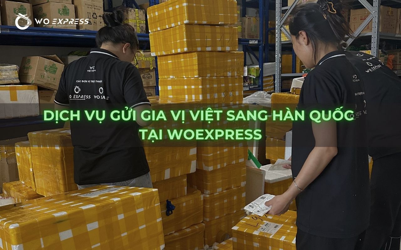 Gửi gia vị Việt sang Hàn Quốc giá rẻ, bay thẳng 2–5 ngày 8 Dịch vụ gửi gia vị Việt sang Hàn Quốc tại WoExpress