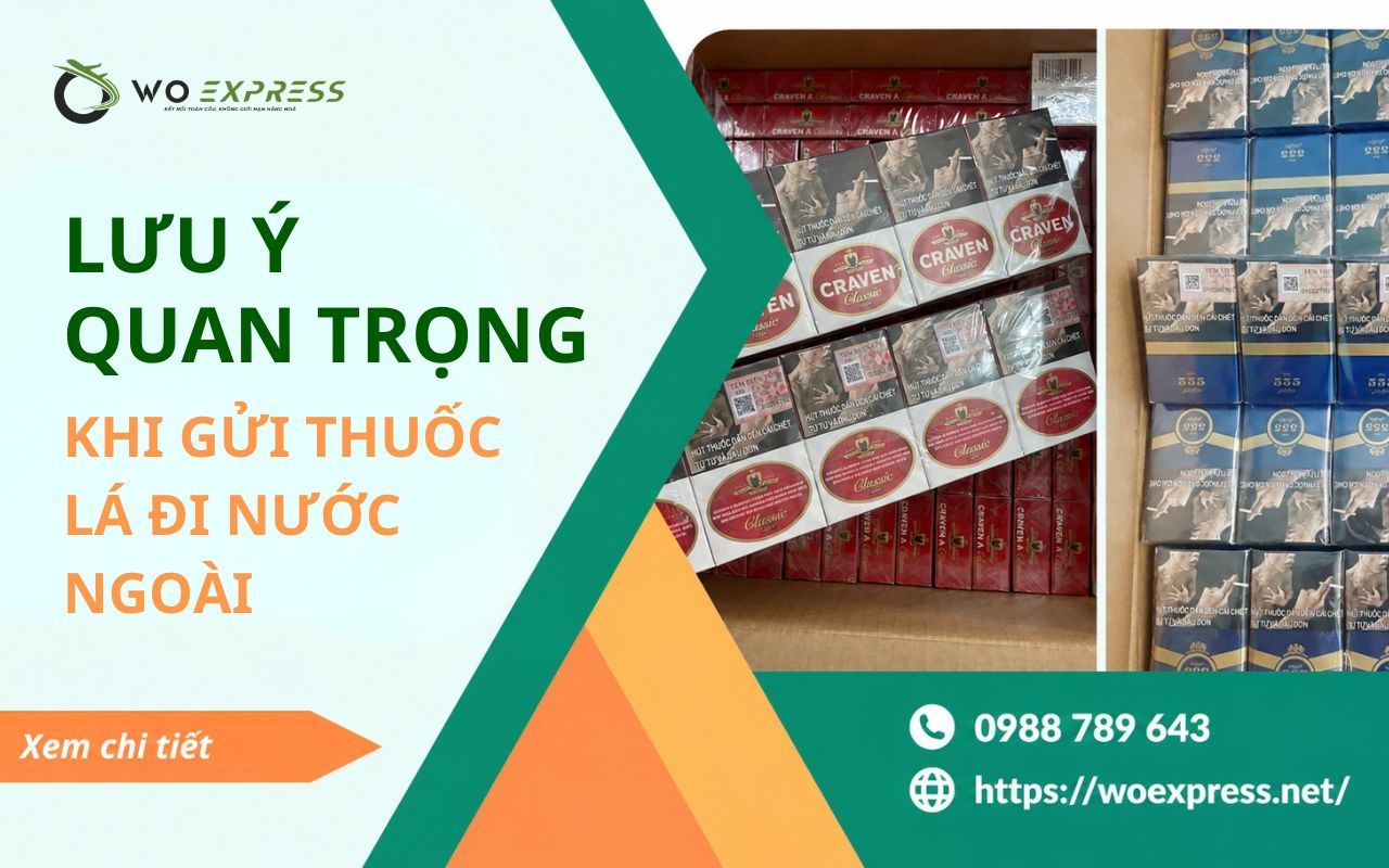 Gửi thuốc lá đi nước ngoài an toàn, 3-5 ngày nhận hàng 5 Lưu ý quan trọng để gửi thuốc lá đi nước ngoài thuận lợi