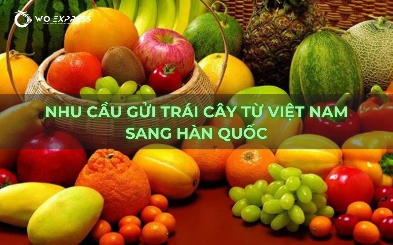 Dịch vụ gửi trái cây đi Hàn giá rẻ, nhanh chóng 2 Gửi trái cây đi Hàn giá rẻ nhanh chóng