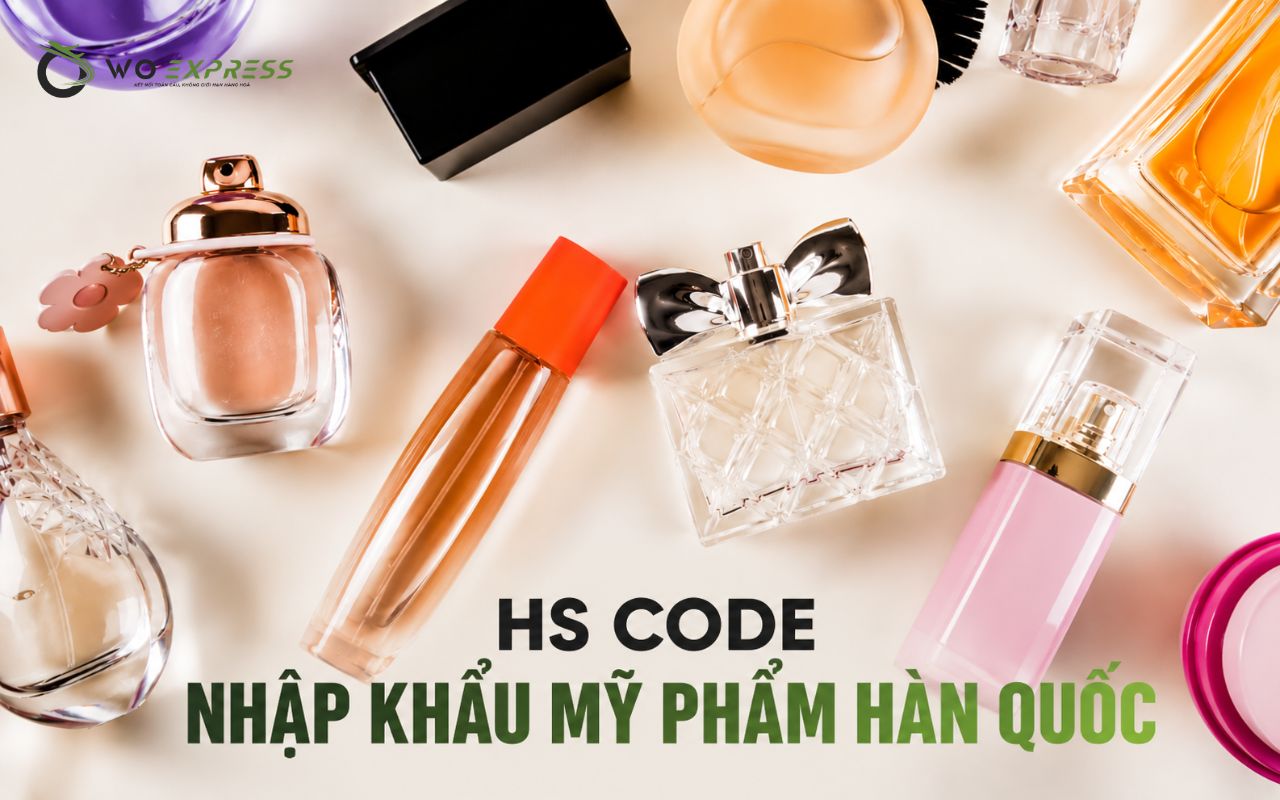 Thủ tục nhập khẩu mỹ phẩm Hàn Quốc mới nhất 2026 4 HS Code nhập khẩu mỹ phẩm Hàn Quốc