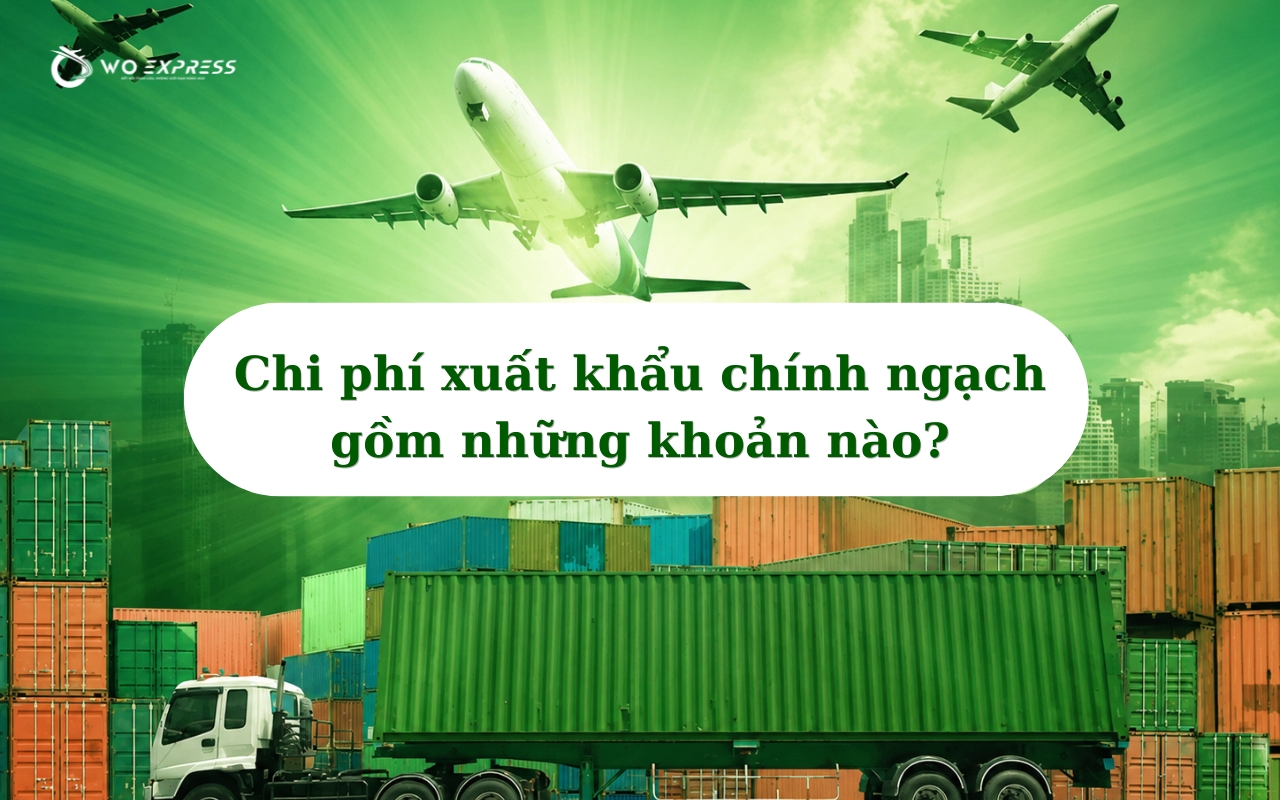 Xuất nhập khẩu chính ngạch là gì? Tìm hiểu chi tiết từ A-Z 8 Chi phí xuất nhập khẩu chính ngạch