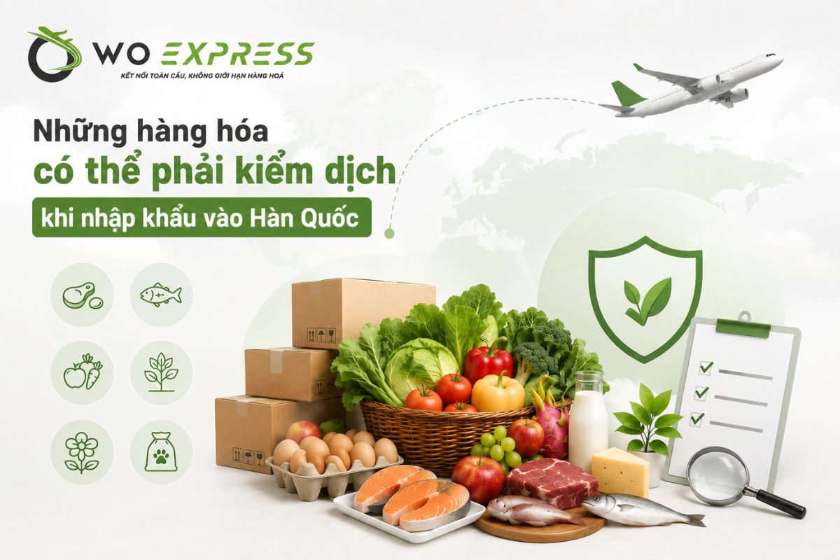 Những hàng hóa có thể phải kiểm dịch khi nhập khẩu vào Hàn Quốc