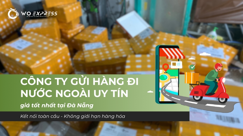 Công ty gửi hàng đi nước ngoài uy tín