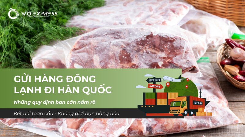 Gửi hàng đông lạnh đi Hàn Quốc nhanh chóng, an toàn 1 Gửi hàng đông lạnh đi Hàn Quốc