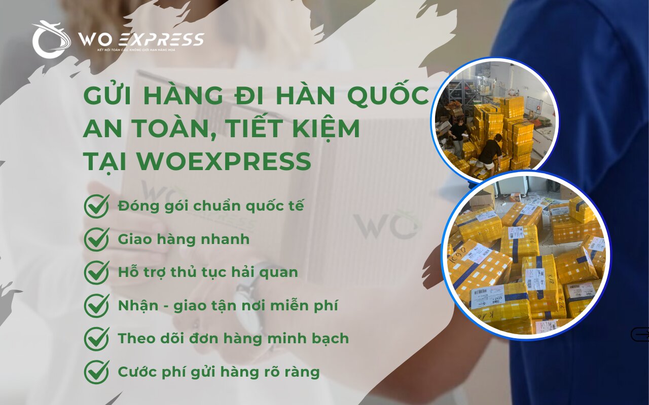 Giải pháp gửi hàng đi Hàn Quốc an toàn, tiết kiệm tại WoExpress 