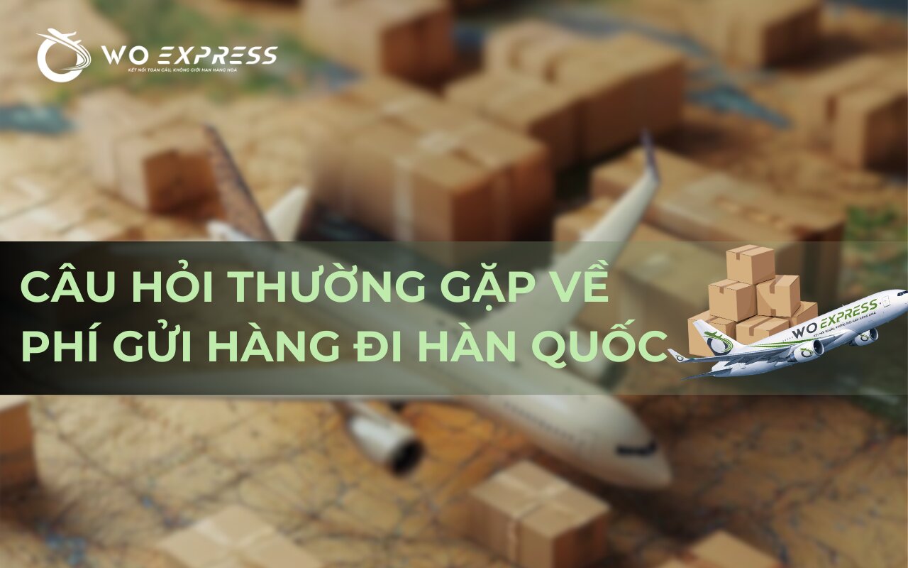 Câu hỏi thường gặp về phí gửi hàng đi Hàn Quốc (FAQ)