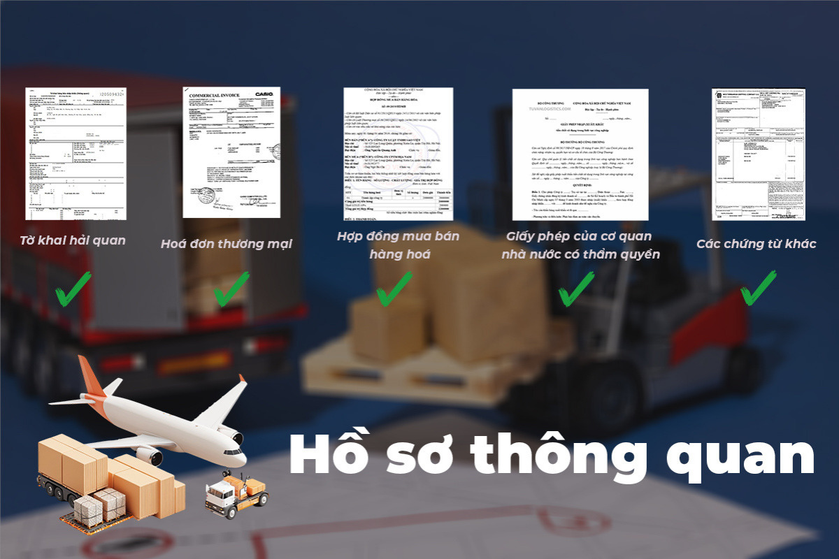 Thủ tục thông quan hàng hóa: Quy trình và Những điều cần biết 6 Hồ sơ thông quan cần chuẩn bị