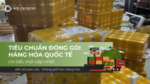 Tiêu chuẩn đóng gói hàng hóa quốc tế