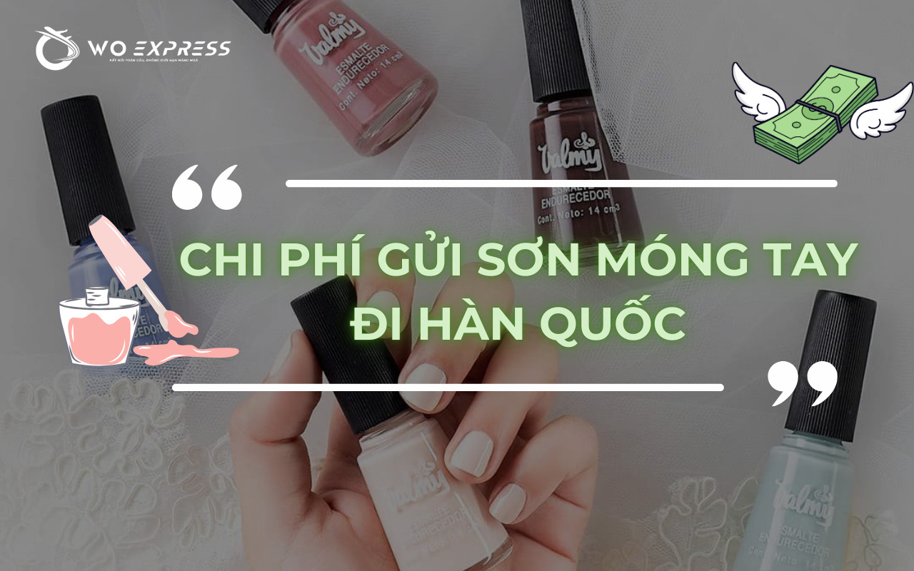 Chi phí gửi sơn móng tay đi Hàn Quốc 