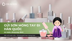Gửi sơn móng tay đi Hàn Quốc