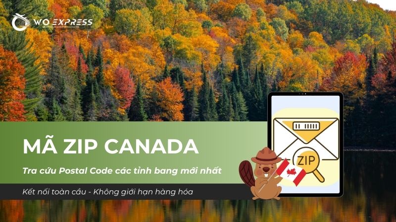 Mã zip Canada (Postal Code) và hướng dẫn tra cứu mã bưu chính các tỉnh bang tại Canada mới nhất