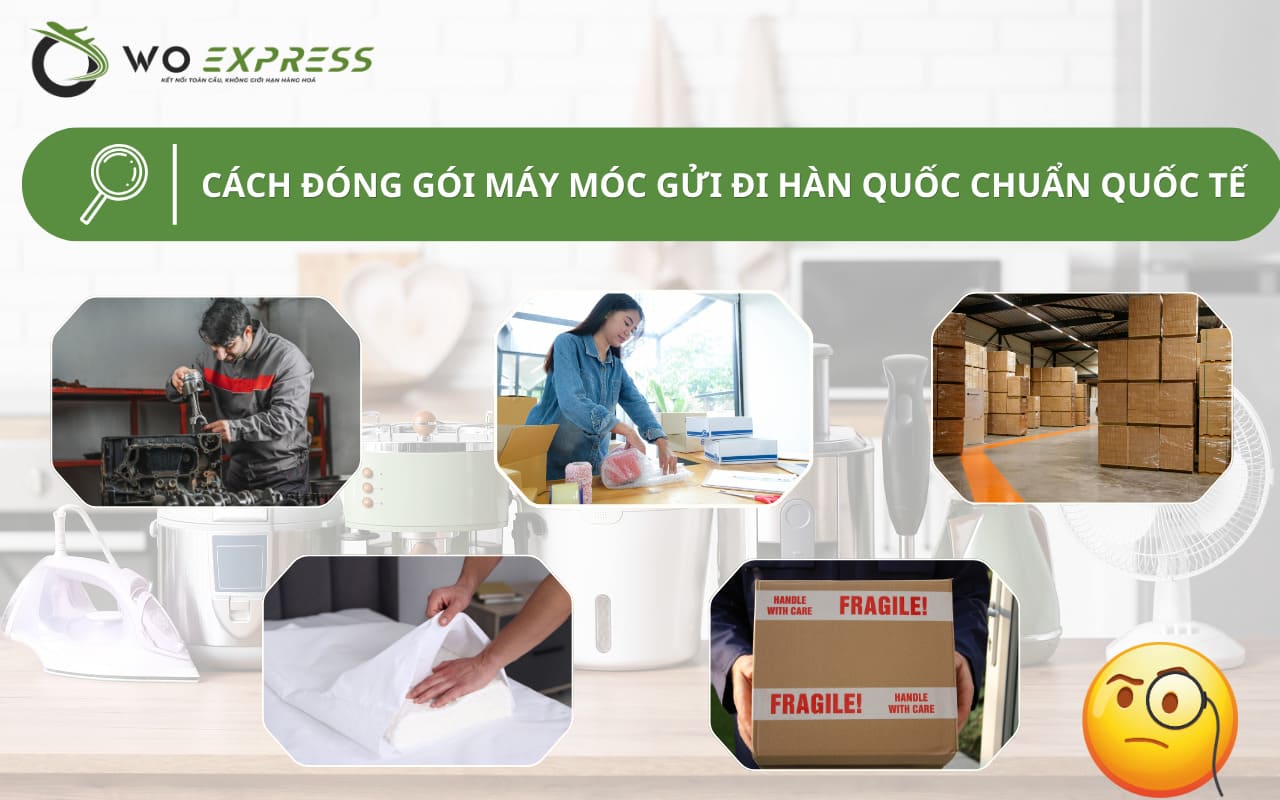 Gửi máy móc đi Hàn và cách đóng gói cẩn thận