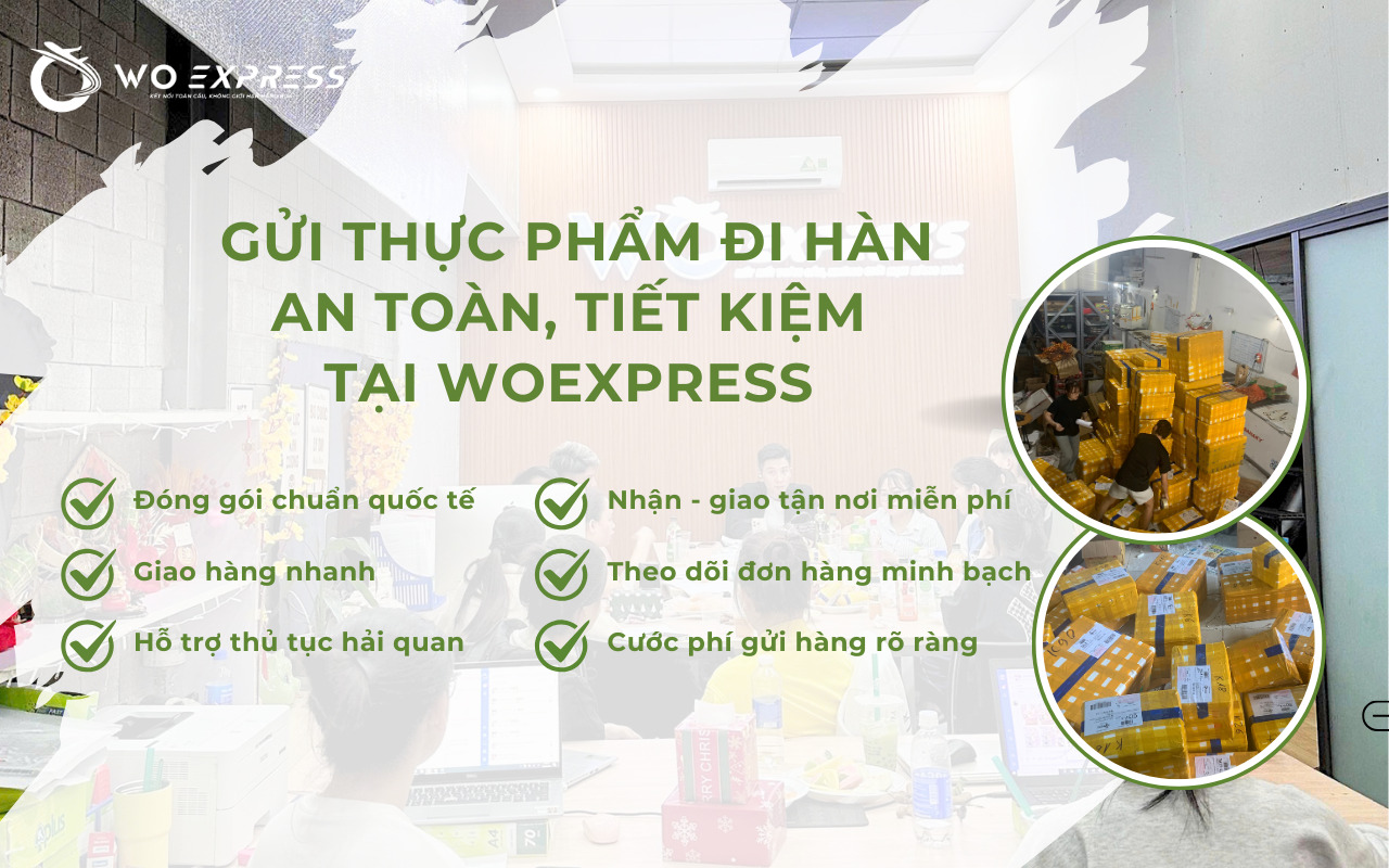 Gửi thực phẩm đi Hàn: Quy định và kinh nghiệm gửi an toàn 13 Dịch vụ gửi thực phẩm đi Hàn nhanh, giá tốt tại WoExpress