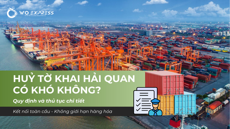 Huỷ tờ khai hải quan: Thủ tục và cách thực hiện nhanh nhất 1 Thông tin về huỷ tờ khai hải quan