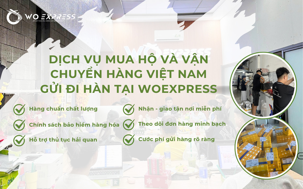 Mua hộ hàng Việt Nam gửi đi Hàn - Giải pháp nhanh chóng, tiện lợi 13 WoExpress - Dịch vụ vận chuyển và mua hộ hàng Việt Nam gửi đi Hàn