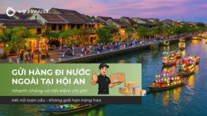 Gửi hàng đi nước ngoài tại Hội An