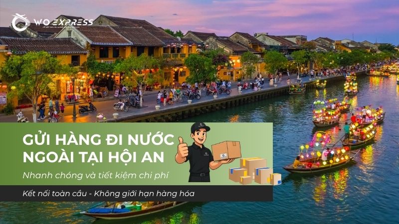 Gửi hàng đi nước ngoài tại Hội An