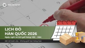 Lịch đỏ Hàn Quốc 2026: Ngày nghỉ và lịch gửi hàng Việt – Hàn