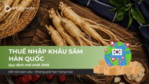 Thuế nhập khẩu sâm Hàn Quốc