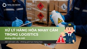 xử lý hàng hóa nhạy cảm trong logistics