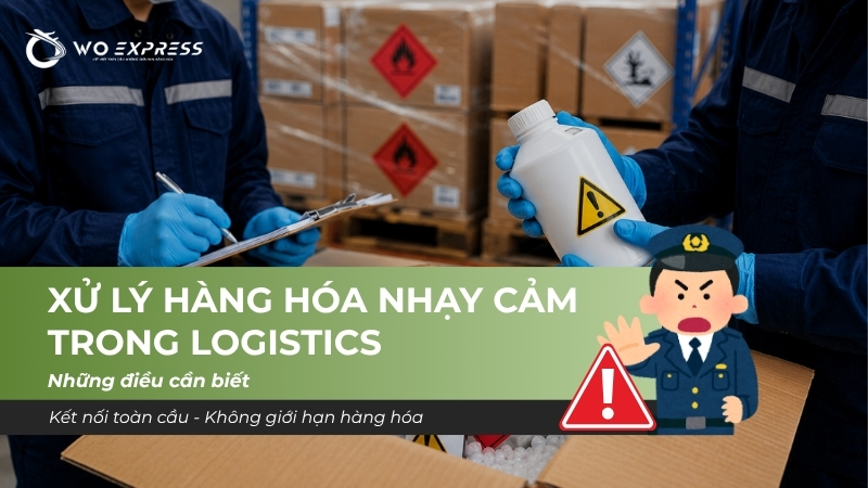 Xử lý hàng hóa nhạy cảm trong logistics - Những điều cần biết 1 xử lý hàng hóa nhạy cảm trong logistics
