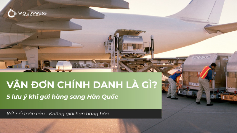 Vận đơn chính danh là gì? 5 lưu ý khi gửi hàng sang Hàn Quốc 1 Vận đơn chính danh là gì? 5 lưu ý khi gửi hàng sang Hàn Quốc