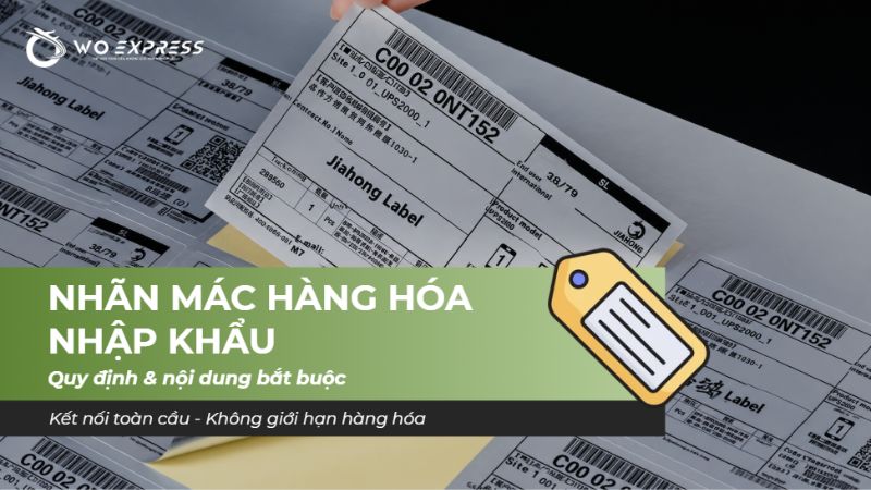 Nhãn mác hàng hóa nhập khẩu: quy định & nội dung bắt buộc