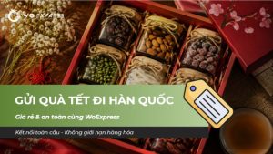 Gửi quà tết đi Hàn Quốc giá rẻ, an toàn cùng WoExpress